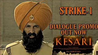 Kesari - Strike 1, Dialogue Promo out now,Akshay kumar, Parineeti Chopra,Anurag Singh