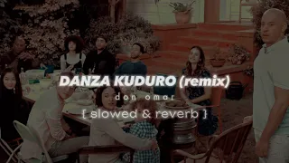 Danza kuduro (remix) - {slowed & reverb}
