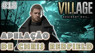 RESIDENT EVIL VILLAGE | #18 – CHRIS REDFIELD É MUITO APELÃO (Ethan sem coração!)