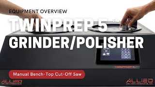 TwinPrep 5™ Grinding/Polishing Machine - Allied High Tech Products