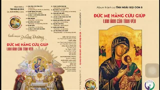 CD Thánh Ca #8 || Thánh Ca Mẹ Hằng Cứu Giúp - Linh Ảnh Tình Yêu || Lm Xuân Đường