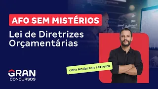 AFO sem Mistérios - Lei de Diretrizes Orçamentárias | Com Anderson Ferreira