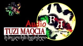 TUZI MAQCIA (rap rise) - მე მოვკალი ჩემი შეყვარებული(Rap version)(me movkali chemi sheyvarebuli)