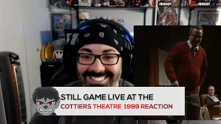 American Reacts to Still Game Live at the Cottiers Theatre | 1999