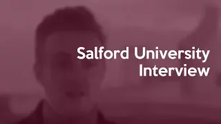 Salford University Interview