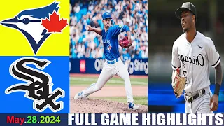 Toronto Blue Jays Vs. Chicago White Sox MAY 28,2024 GAME Hightlights | TODAY MLB Hightlights 2024