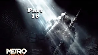 Metro Last Light Redux - Let's Play Part 16: A Survivor #metro #metrolastlight