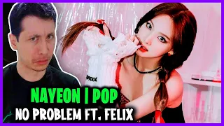 REAGINDO A NAYEON "POP!" M/V E NO PROBLEM (ft. Felix)