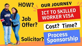 ICT TO SKILLED WORKER VISA | SHARING OUR FULL EXPERIENCE END TO END