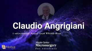 Day 1: SIV/L2: MS: Microsurgery - "TDAP and latissimus dorsi flap" by Claudio Angrigiani