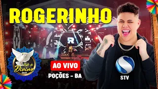 ROGERINHO SHOW COMPLETO - FESTA DA TERRA DO DIVINO - POÇÕES - BA