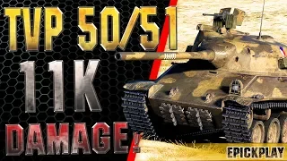 TVP 50 51 / 11k УРОНА / ПРОХОРОВКА / EPICKPLAY WOT