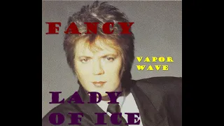 FANCY - Lady of Ice (Vaporwave)