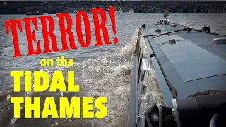 Narrowboat TERROR on the Tidal Thames! Limehouse to Brentford. Ep. 121.