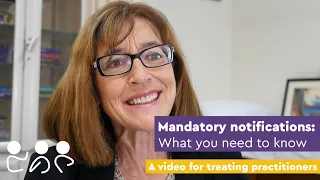 Mandatory notifications  -  a video for treating health practitioners