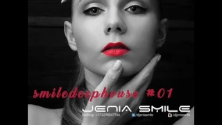 Jenia Smile - smiledeephouse #01 [no jingle]