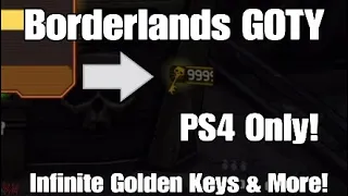 Borderlands GOTY PS4: Infinite Golden Keys & More! +TUTORIAL