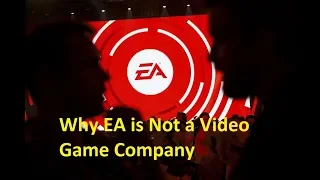 Why Electronic Arts is NOT a Video Game Company