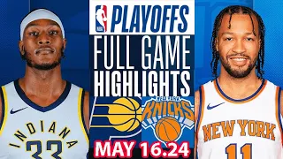 New York Knicks Vs Indiana Pacers Full Game Highlights | May 16, 2024 | NBA Play off