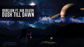 Rebelion Ft. Ava Silver - Dusk Till Dawn (Extended Mix)