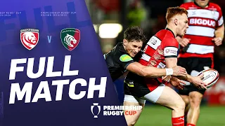 Gloucester v Leicester - FINAL | FULL MATCH | Kingsholm's Rocking! | Premiership Cup 2023/24