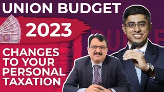 Union Budget 2023: Changes to your personal taxation