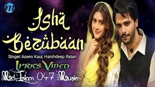 Ishq Bezubaan (LYRICS ) Asees Kaur, Tanmay Ssingh, Hiba Nawab | Harshdeep R | Rajesh A |इश्क़ बेज़ुबान