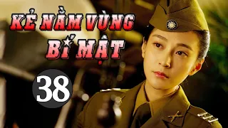 [ Thuyết Minh ] KẺ NẰM VÙNG BÍ MẬT - Tập 38 | Phim Gián Điệp Trung Quốc Hấp Dẫn