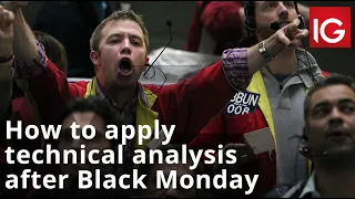 How to apply technical analysis after Black Monday's market crash