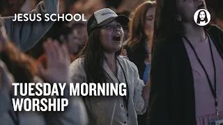 Tuesday Morning Worship | Jesus School Worship