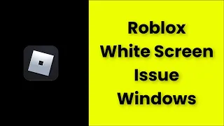 How To Fix Roblox White Screen Issue - Windows 11 / 10 / 8 / 7 - 2022