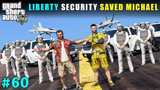 LIBERTY CITY FRIEND'S SECURITY SAVED MICHAEL | GTA V GAMEPLAY #60