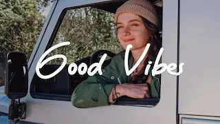 Good Vibes ✌ Positive Feeling and Energy | Acoustic Indie/Pop/Folk Playlist to pass time