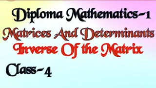 @btechmathshub7050Inverse of the Matrix -Diploma M-1 Matrices And Determinants