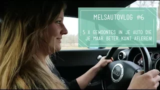 Mel's Autovlog #6 | 5 x gewoontes in je auto die je maar beter kunt afleren | FemmeFrontaal