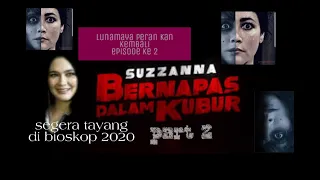 #hororindonesia#Lunamaya TRAILLER SUZZANNA BERNAPAS DALAM KUBUR PART 2# 2020