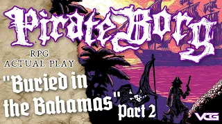 PIRATE BORG | RPG Actual Play "Buried in the Bahamas" Part 2