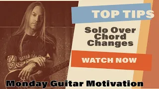 Soloing Over Chord Changes:  How to Take Your Playing to the Next Level