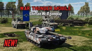 NEW! Chieftain Mk.10 gameplay - War Thunder Mobile