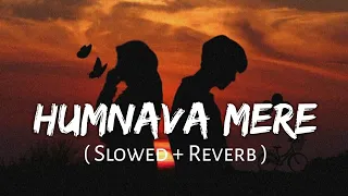 Humnava Mere (slowed+reverb) | Sad Rain | Bollywood Reverbed #fremrox #lofi #song #jaiorveeru