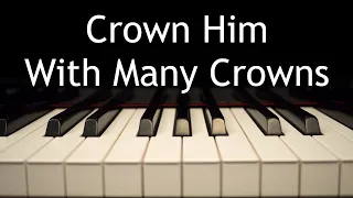 Crown Him With Many Crowns - piano instrumental hymn with lyrics