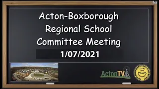 Acton Boxborough Regional School Committee Meeting 1/07/2021