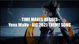 [แปลเพลง] Yena WaVe - Time makes Heroes - AIC 2021 Theme Song