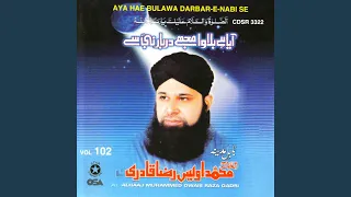 Aya Hae Bulawa Mujhe Darbar-e-Nabi Se