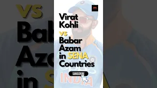 Virat Kohli vs Babar Azam Comparison in SENA Countries #shorts