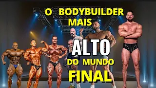 O Bodybuilder mais Alto do Mundo | Parte Final