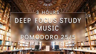 Deep Focus Study Music With Pomodoro Technique Timer 25/5 | Stay Focused & Work With Ambient Music