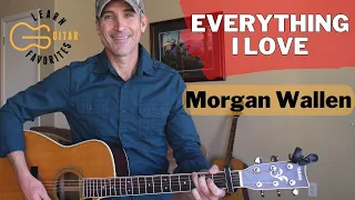 Everything I Love - Morgan Wallen - Guitar Lesson | Tutorial