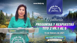 Meditación: Preguntas y respuestas, Tito 2 vr.1 al 5, Hna. María Luisa Piraquive, 16 feb 2021, IDMJI