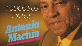 Antonio Machín - Todos Sus Éxitos (Dos Gardenias, Corazón Loco, Angelitos Negros, Madrecita...)